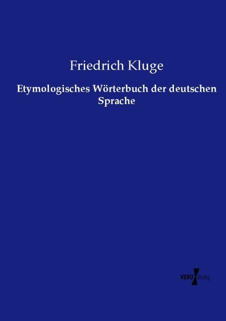Produktbild Etymologisches Wörterbuch der deutschen Sprache (Deutsch, Friedrich Kluge, 2015)
