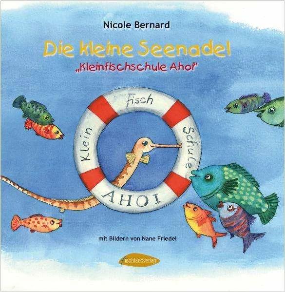 Actual product image The small sea needle. Small fish school Ahoy (German, Nicole Bernard, Nane Friedel, 2010)