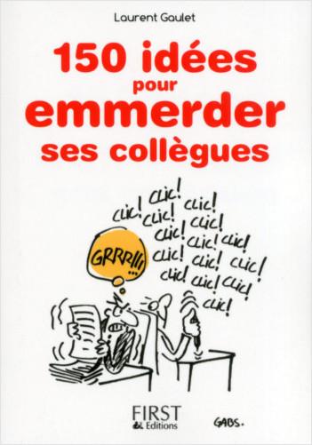 Produktbild 150 idées pour emmerder ses collègues (Französisch, Gaulet Laurent, 2024)