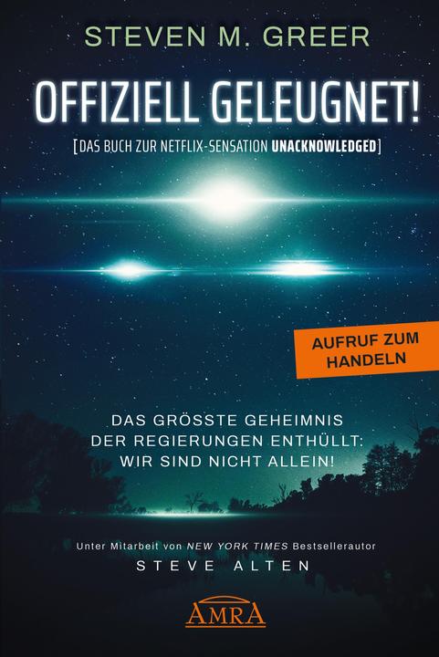 Produktbild OFFIZIELL GELEUGNET! (Das Buch zur Netflix-Sensation UNACKNOWLEDGED) (Deutsch, Steven M. Greer, 2020)