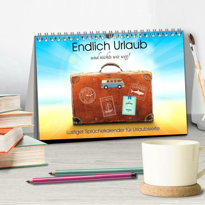 Produktbild Endlich Urlaub und nichts wie weg! Lustiger Sprchekalender fr Urlaubsreife (Tischkalender 2025 (A5, Deutsch)