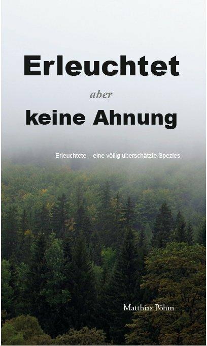 Produktbild Erleuchtet, aber keine Ahnung! (Deutsch, Matthias Pöhm, 2018)