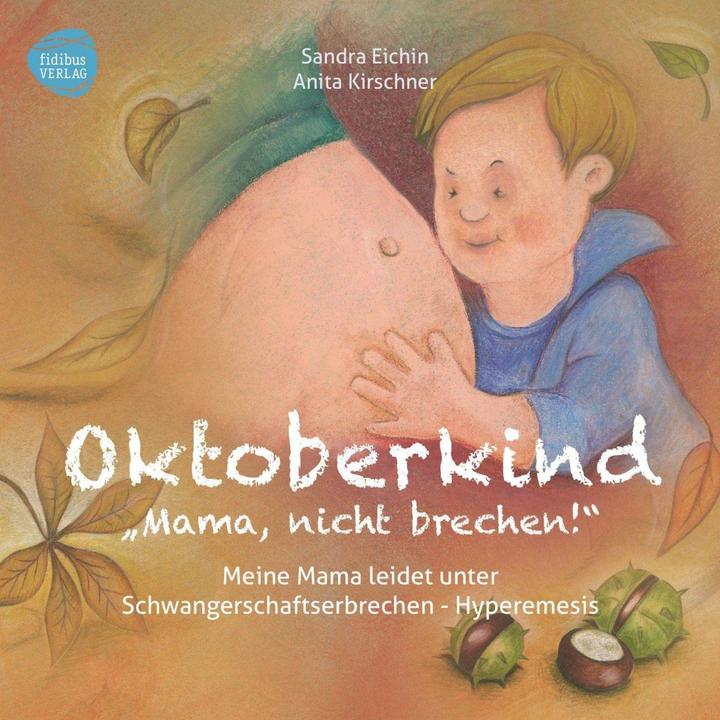 Produktbild Oktoberkind - Mama, nicht brechen! (Deutsch, Sandra Eichin, Anita Kirschner, 2023)