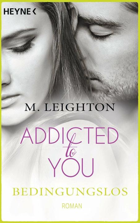 Produktbild Addicted to You 03. Bedingungslos (Deutsch, M. Leighton, 2014)