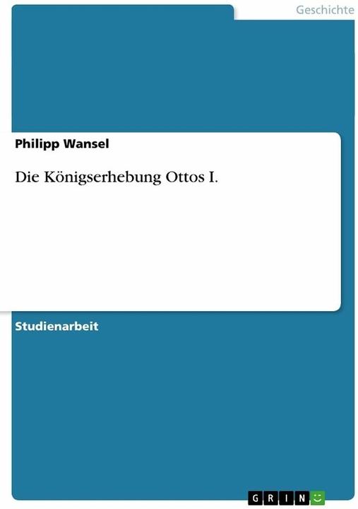 Actual product image Die Königserhebung Ottos I (German, Philipp Wansel, 2013)