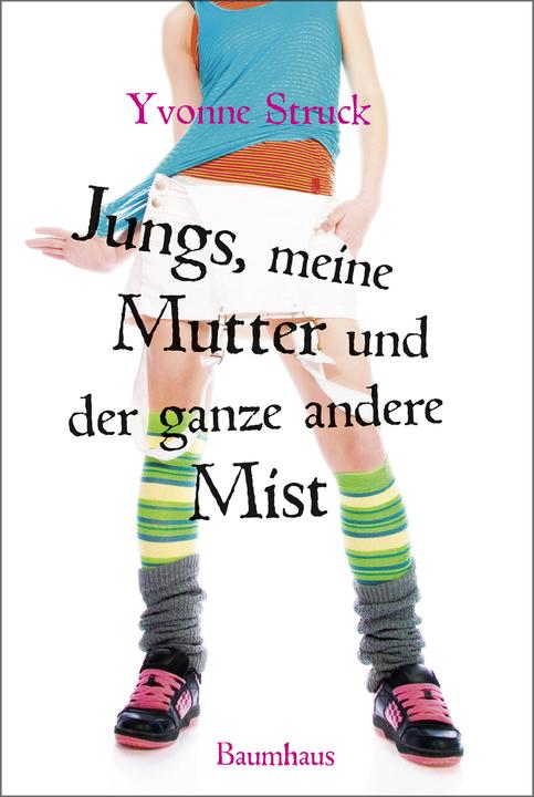 Image du produit Jungs, meine Mutter und der ganze andere Mist (Allemand, Yvonne Struck, Caroline Dendorfer, 2015)