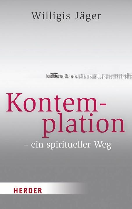 Produktbild Kontemplation - ein spiritueller Weg (Deutsch, Willigis Jäger, 2015)
