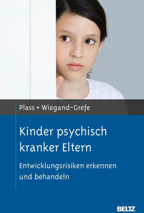 Produktbild Kinder psychisch kranker Eltern (Deutsch, Silke Wiegand-Grefe, Angela Plass, 2012)
