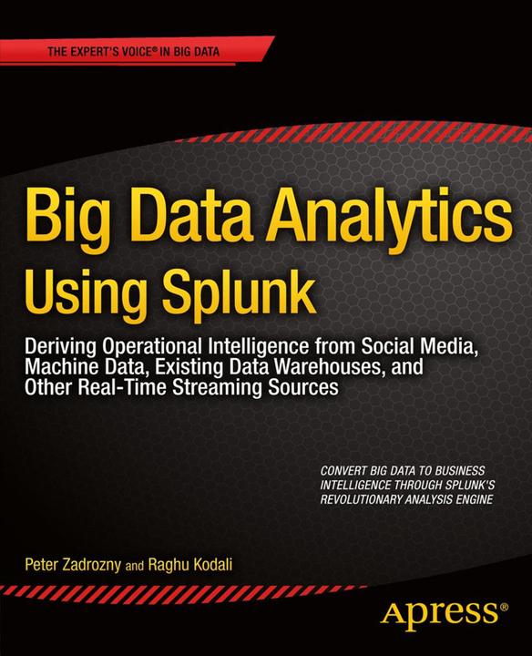 Actual product image Big Data Analytics Using Splunk (English, Peter Zadrozny, Raghu Kodali, 2013)