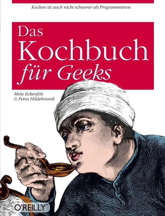 Actual product image O'Reillys Kochbuch für Geeks (German, Petra Hildebrandt, 2007)