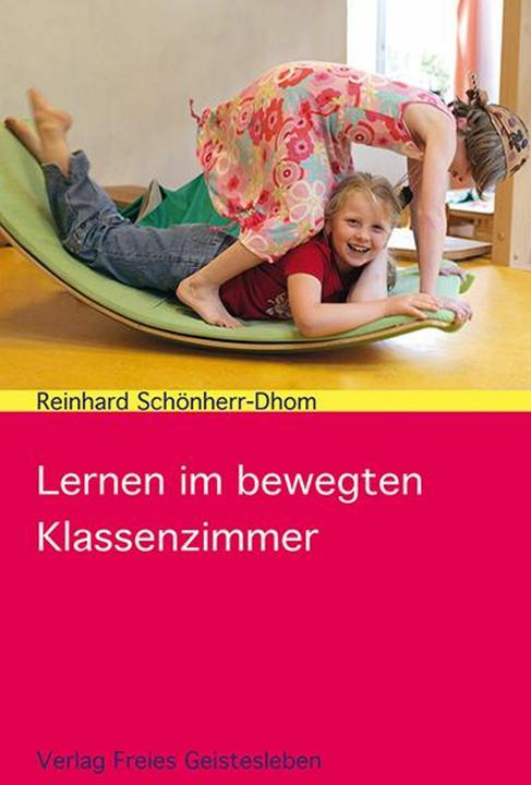 Actual product image Lernen im bewegten Klassenzimmer (German, Reinhard Schönherr-Dhom, 2014)