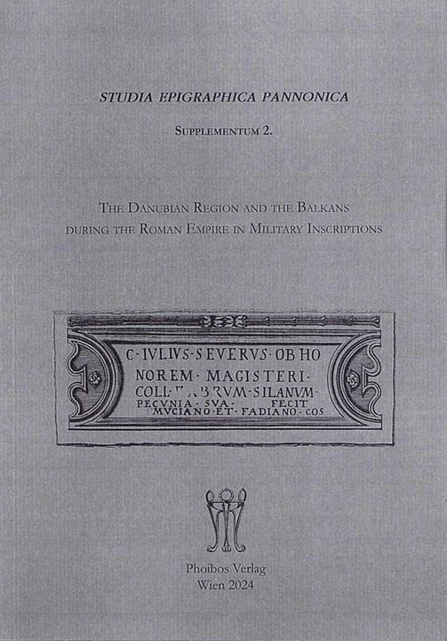 Produktbild The Danubian Region and the Balkans during the Roman Empire in Military Inscriptions (Englisch, Französisch, Péter Forisek, Ádám Szabó, Péter Kovács, 2024)