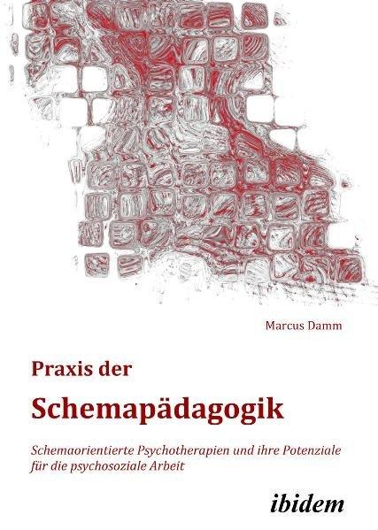 Produktbild Praxis der Schemapädagogik (Deutsch, Marcus Damm, 2010)