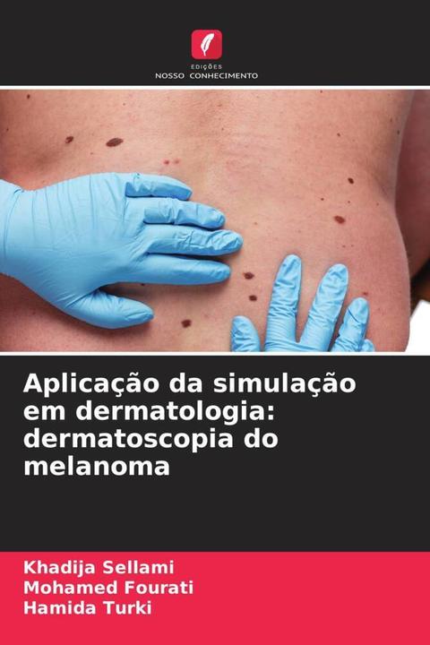 Produktbild Aplicação da simulação em dermatologia: dermatoscopia do melanoma (Deutsch, Khadija Sellami, Mohamed Fourati, Hamida Turki, 2023)