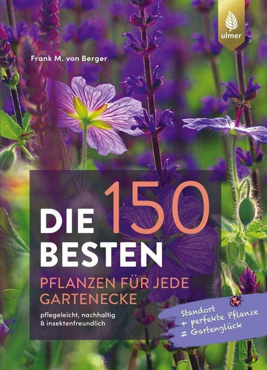 Productafbeelding Die 150 BESTEN Pflanzen für jede Gartenecke (Duits, Frank M. von Berger, 2022)