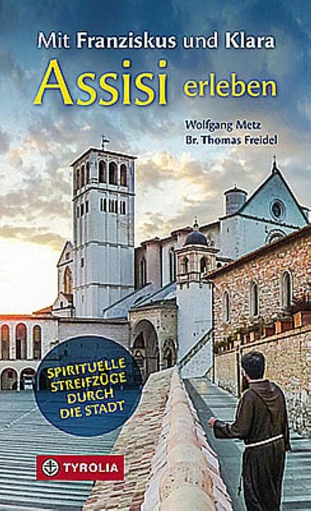 Produktbild Mit Franziskus und Klara Assisi erleben (Deutsch, Wolfgang Metz, Br. Thomas Freidel, 2023)