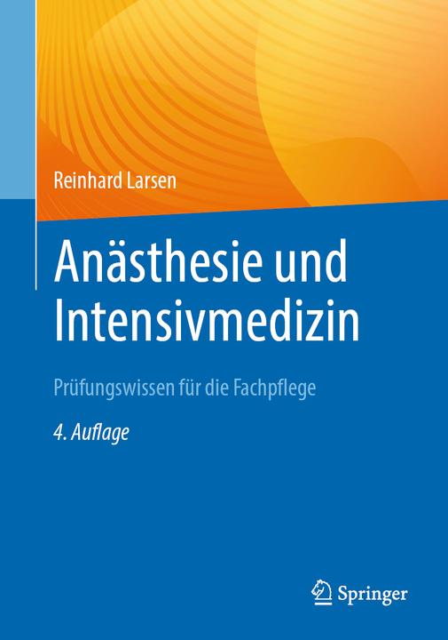 Produktbild Anästhesie und Intensivmedizin Prüfungswissen für die Fachpflege (Deutsch, Reinhard Larsen, 2023)