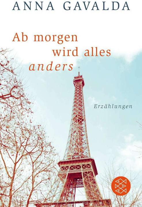 Produktbild Ab morgen wird alles anders (Deutsch, Anna Gavalda, 2018)