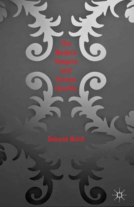 Image du produit The Modern Vampire and Human Identity (Deborah Mutch, 2013)