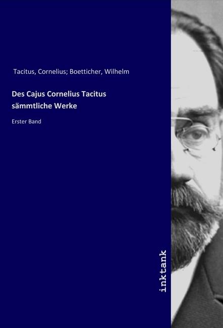 Produktbild Des Cajus Cornelius Tacitus sämmtliche Werke (Deutsch, Tacitus, 2019)