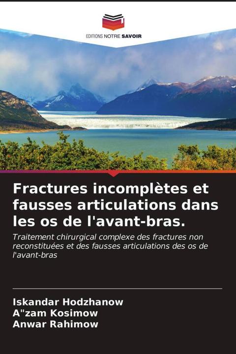 Actual product image Fractures incomplètes et fausses articulations dans les os de l'avant-bras (Iskandar Hodzhanov, Anwar Rahimov, A'zam Kosimov, 2020)