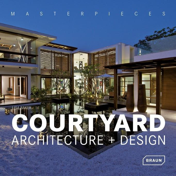 Produktbild Masterpieces: Courtyard Architecture + Design (Englisch, Lisa Baker)