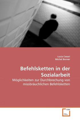 Image du produit Befehlsketten in der Sozialarbeit (Allemand, Michel Borner, Lucia Cesari, 2010)