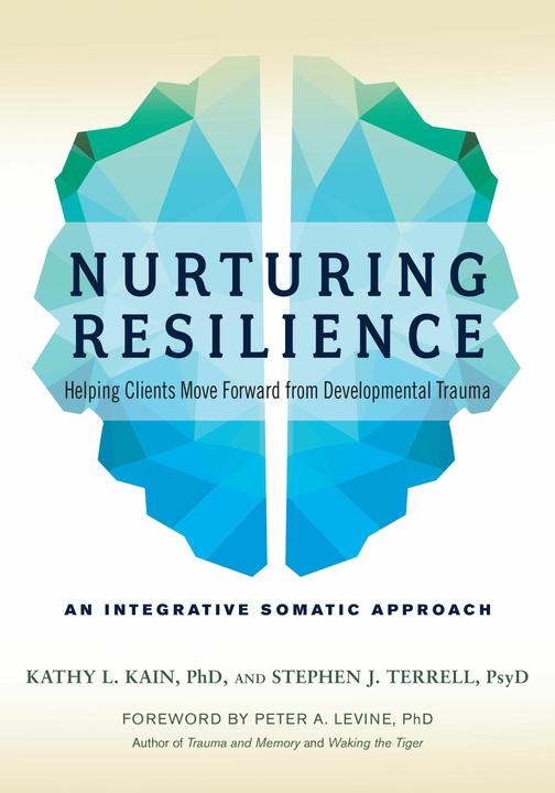 Produktbild Nurturing Resilience (Englisch, Kathy L. Kain, Stephen J. Terrell, Peter A. Levine, 2018)