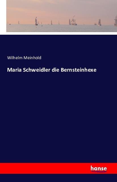 Actual product image Maria Schweidler die Bernsteinhexe (Wilhelm Meinhold, 2016)