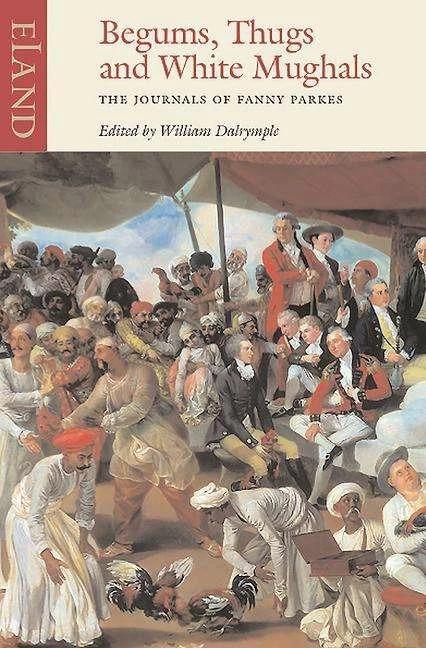 Actual product image Begums, Thugs and White Mughals (English, Fanny Parkes, 2002)