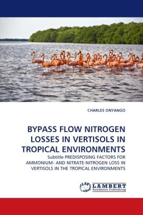 Actual product image Bypass Flow Nitrogen Losses In Vertisols In Tropical Environments (Charles Onyango, 2011)