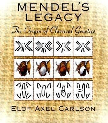 Actual product image Mendel/'s Legacy: The Origin of Classical Genetics (English, Elof Axel Carlson, 2004)