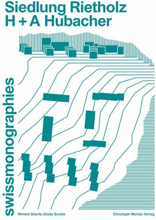 Image du produit Siedlung Rietholz - H + A Hubacher (Allemand, Giulia Scotto, Miriam Stierle, Harald R. Stühlinger, Géraldine Recker, Elisa Florian, Solène Hoffmann, Eliana Perotti, 2024)