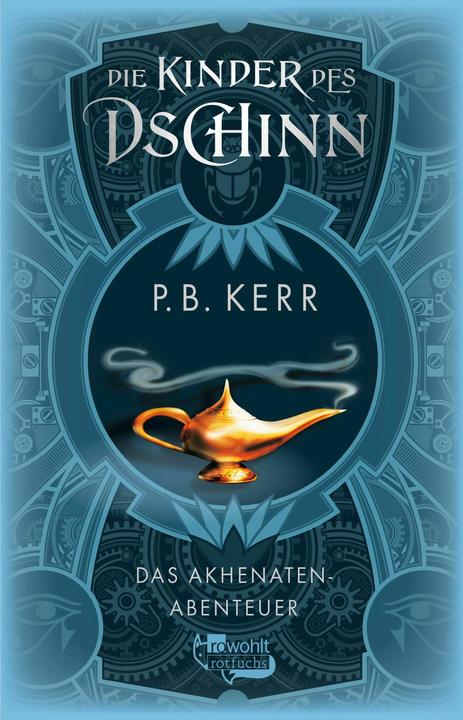 Produktbild Rotfuchs Die Kinder des Dschinn: Das Akhenaten-Abenteuer (Deutsch, Johanna Ellsworth, P. B. Kerr, Volker Fredrich, 2024)