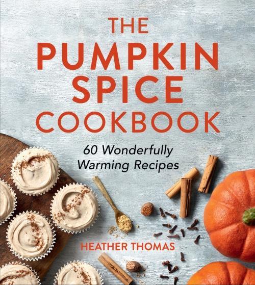 Produktbild The Pumpkin Spice Cookbook (Thomas Heather, Englisch)
