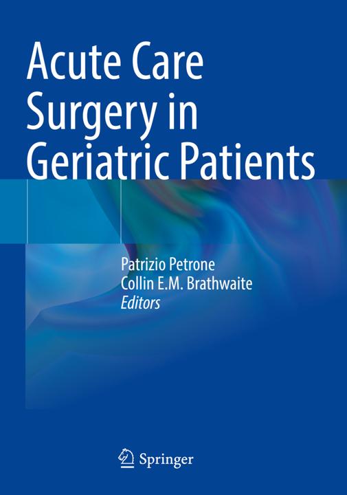 Produktbild Acute Care Surgery in Geriatric Patients (Collin E.M. Brathwaite, Patrizio Petrone, 2024)