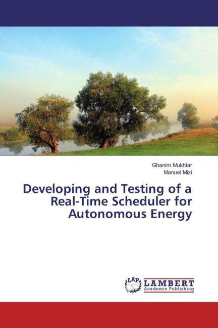 Image du produit Developing and Testing of a Real-Time Scheduler for Autonomous Energy (Manuel Mizi, Ghanim Mukhtar, 2016)