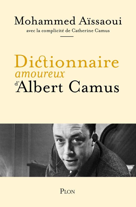 Image du produit Dictionnaire amoureux d'Albert Camus (Français, Aïssaoui Mohammed, 2023)