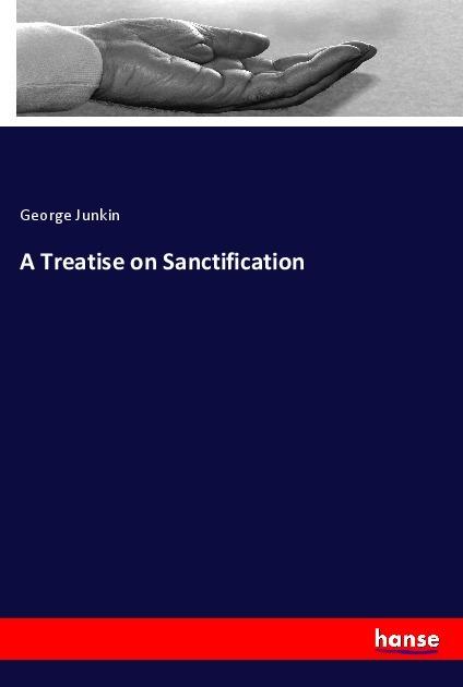 Actual product image A Treatise on Sanctification (German, George Junkin, 2017)