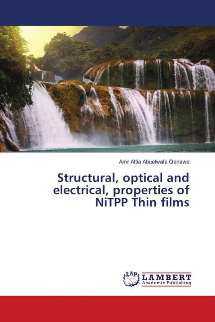 Produktbild Structural, optical and electrical, properties of NiTPP Thin films (Deutsch, Amr Attia Abuelwafa Qenawe, 2018)
