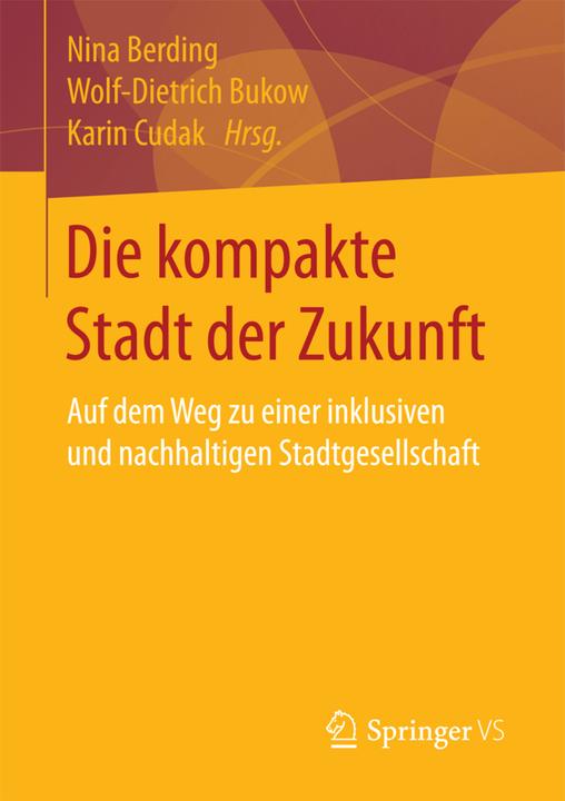 Actual product image Die kompakte Stadt der Zukunft (German, Nina Berding, Karin Cudak, Wolf-D. Bukow, 2017)