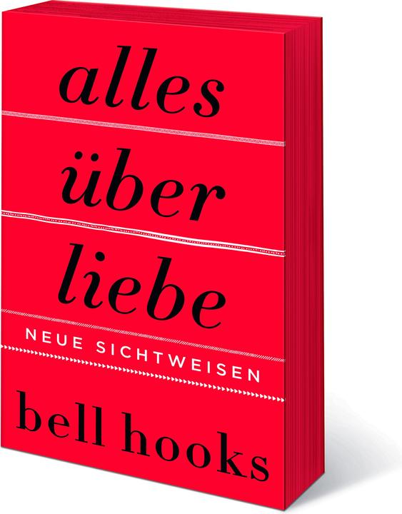 Produktbild Alles über Liebe - Neue Sichtweisen (Deutsch, Bell Hooks, 2021)