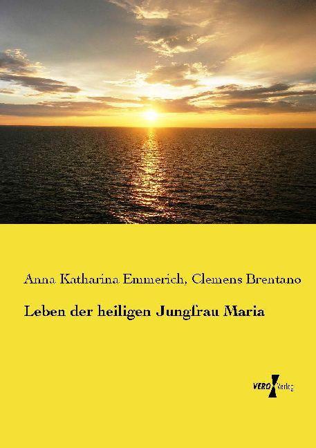 Actual product image Leben der heiligen Jungfrau Maria (German, Clemens Brentano, Anna Katharina Emmerick, 2014)