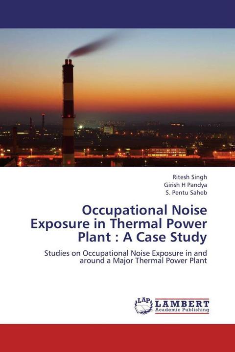 Produktbild Occupational Noise Exposure in Thermal Power Plant : A Case Study (Ritesh Singh, S. Pentu Saheb, Girish H. Pandya, 2012)