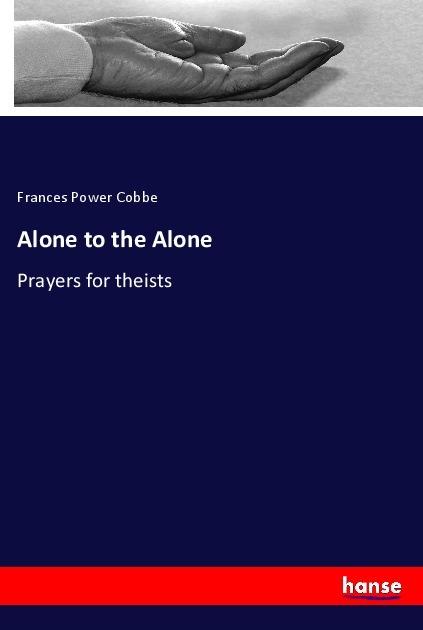Actual product image Alone to the Alone (German, Frances Power Cobbe, 2018)