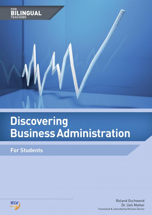 Produktbild Discovering Business Administration. For Bilingual Teaching. For Students (Deutsch, Englisch, Ueli Matter, Roland Gschwend, 2015)