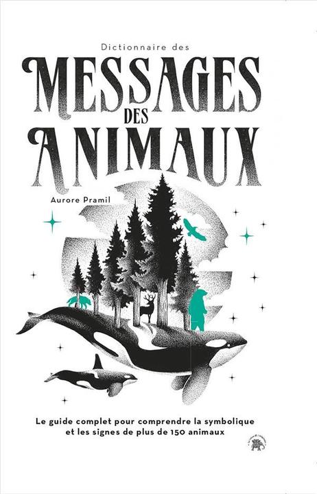 Produktbild Dictionnaire des messages des animaux (Französisch, Pramil Aurore, 2022)
