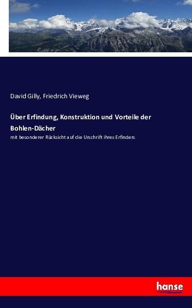 Produktbild Über Erfindung, Konstruktion und Vorteile der Bohlen-Dächer (Deutsch, Friedrich D. Gilly, Friedrich Vieweg, 2016)