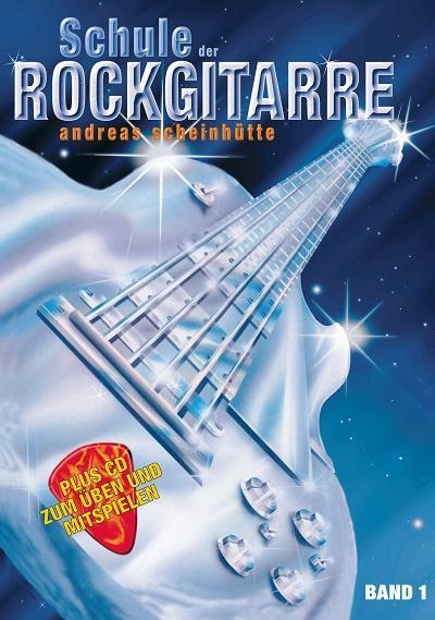 Produktbild Schule der Rockgitarre 1 (Deutsch, Andreas Scheinhütte, 2011)