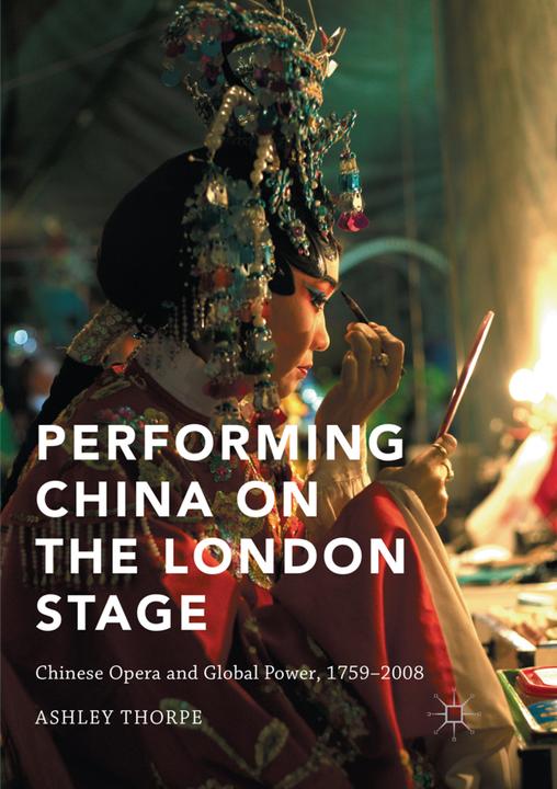 Produktbild Performing China on the London Stage (Ashley Thorpe, 2018)